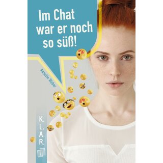 Weber, Annette - K.L.A.R. - Taschenbuch: Im Chat war er noch so süss! (TB)