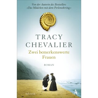 Chevalier, Tracy -  Zwei bemerkenswerte Frauen (TB)