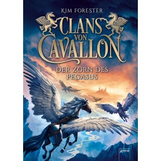 Forester, Kim - Clans von Cavallon (1). Der Zorn des Pegasus (HC)