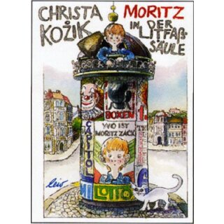 Kozik, Christa -  Moritz in der Litfaßsäule (HC)