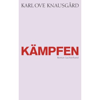 Knausgård, Karl Ove - Das autobiographische Projekt (6) Kämpfen (HC)