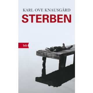 Knausgård, Karl Ove - Das autobiographische Projekt (1) Sterben - Roman - Sterben