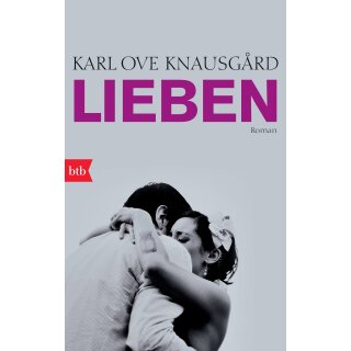Knausgård, Karl Ove - Das autobiographische Projekt (2) Lieben (TB)