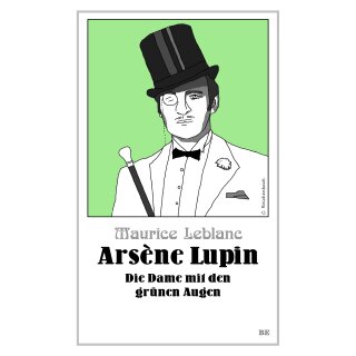 Leblanc, Maurice - Die Abenteuer des Arsène Lupin Arsène Lupin - Die Dame mit den grünen Augen (TB)