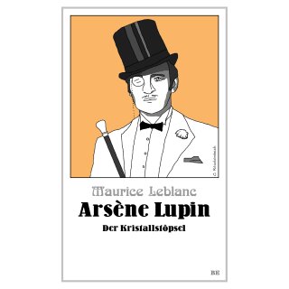 Leblanc, Maurice - Die Abenteuer des Arsène Lupin Arsène Lupin - Der Kristallstöpsel (TB)