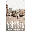 Göring, Michael -  Dresden - Roman einer Familie (HC)