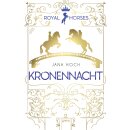 Hoch, Jana - Royal Horses (3). Kronennacht (HC)