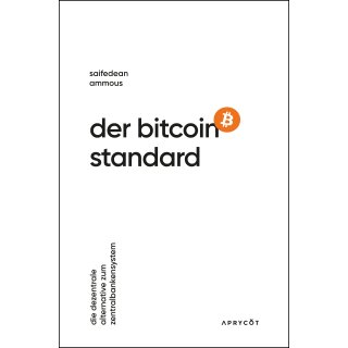 Ammous, Saifedean -  Der Bitcoin-Standard - Die dezentrale Alternative zum Zentralbankensystem (TB)