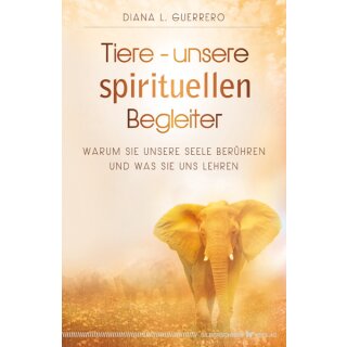 Guerrero, Diana L. -  Tiere - unsere spirituellen Begleiter (TB)