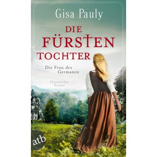 Pauly, Gisa -  Die Fürstentochter - Die Frau des Germanen (TB)