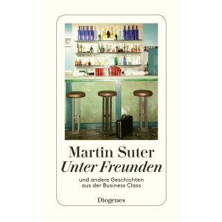 Suter, Martin - Business Class (2) - Unter Freunden - und andere Geschichten aus der Business Class (TB)