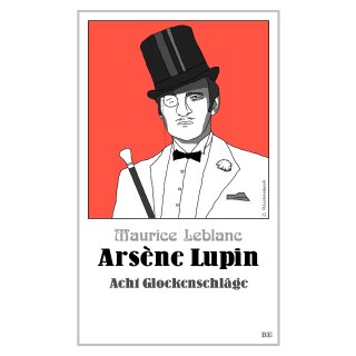 Leblanc, Maurice - Die Abenteuer des Arsène Lupin Arsène Lupin - Acht Glockenschläge (TB)