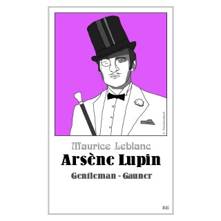 Leblanc, Maurice - Die Abenteuer des Arsène Lupin Arsène Lupin - Gentleman-Gauner (TB)