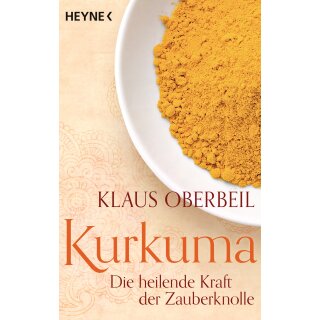 Oberbeil, Klaus -  Kurkuma - Die heilende Kraft der Zauberknolle (TB)