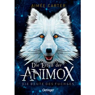 Carter, Aimée - Die Erben der Animox (1) Die Erben der Animox 1. Die Beute des Fuchses -