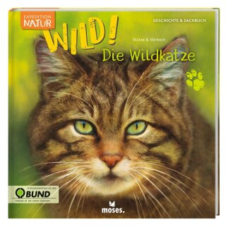 Stütze, Annett; Vorbach, Britta - Expedition Natur: WILD! Die Wildkatze -