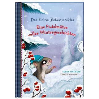 Bohlmann, Sabine - Der kleine Siebenschläfer: Eine Pudelmütze voller Wintergeschichten (HC)