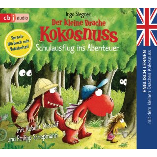 CD - Siegner, Ingo - Die Englisch Lernreihe mit dem Kleinen Drache Kokosnuss (3) Der kleine Drache Kokosnuss – Schulausflug ins Abenteuer