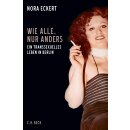 Eckert, Nora -  Wie alle, nur anders - Ein transsexuelles...