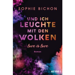 Bichon, Sophie - Love is Love-Reihe (1) Und ich leuchte mit den Wolken - Love is Love (TB)