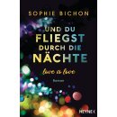 Bichon, Sophie - Love is Love-Reihe (2) Und du fliegst...