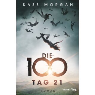 Morgan, Kass - Die 100-Serie (2) Die 100 - Tag 21 (TB)