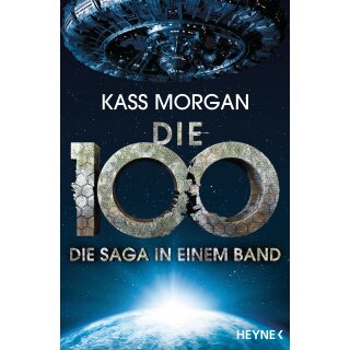 Morgan, Kass -  Die 100 - Die Saga in einem Band (TB)