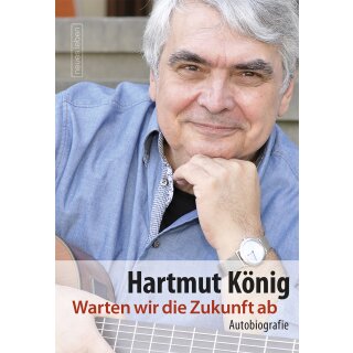 König, Hartmut -  Warten wir die Zukunft ab (HC)