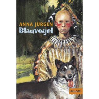 Jürgen, Anna -  Blauvogel, Wahlsohn der Irokesen (TB)