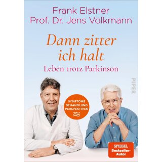 Elstner, Frank; Volkmann, Jens -  »Dann zitter ich halt« – Leben trotz Parkinson - Symptome – Behandlung – Perspektiven (HC)
