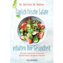 Walker, Norman W. -  Täglich frische Salate erhalten...