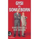 Gysi, Gregor; Sonneborn, Martin -  Gysi vs. Sonneborn - Kanzlerduell der Herzen (HC)