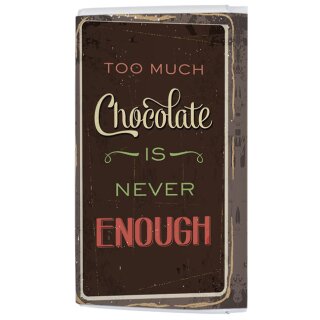 ROKO043 - Schokoladen-Tafel : Too mich chocolate is never enough