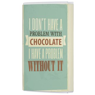 ROKO044 - Schokoladen-Tafel : I dont have a problem with chocolate