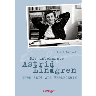 Bohlund, Kjell -  Die unbekannte Astrid Lindgren - Ihre Zeit als Verlegerin (HC)