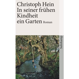 Hein, Christoph -  In seiner frühen Kindheit ein Garten (TB)