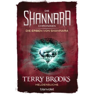 Brooks, Terry - Die Shannara-Chroniken: Die Erben von Shannara (1) Die Shannara-Chroniken: Die Erben von Shannara 1 - Heldensuche (TB)