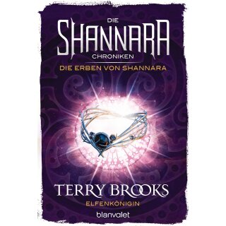 Brooks, Terry - Die Shannara-Chroniken: Die Erben von Shannara (3) Die Shannara-Chroniken: Die Erben von Shannara 3 - Elfenkönigin (TB)