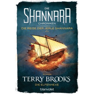 Brooks, Terry - Die Shannara-Chroniken: Die Reise der Jerle Shannara (1) Die Shannara-Chroniken: Die Reise der Jerle Shannara 1 - Die Elfenhexe (TB)