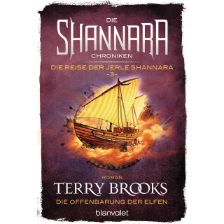 Brooks, Terry - Die Shannara-Chroniken: Die Reise der Jerle Shannara (3) Die Shannara-Chroniken: Die Reise der Jerle Shannara 3 - Die Offenbarung der Elfen (TB)