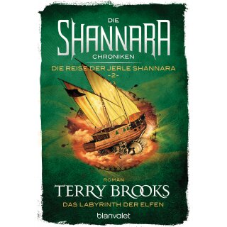 Brooks, Terry - Die Shannara-Chroniken: Die Reise der Jerle Shannara (2) Die Shannara-Chroniken: Die Reise der Jerle Shannara 2 - Das Labyrinth der Elfen (TB)