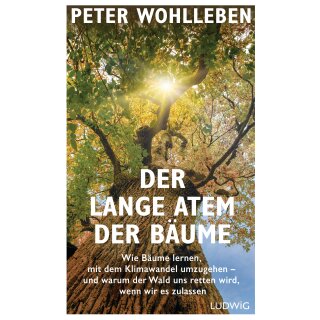 Wohlleben, Peter -  Der lange Atem der Bäume - Wie Bäume lernen, mit dem Klimawandel umzugehen – und warum der Wald uns retten wird, wenn wir es zulassen