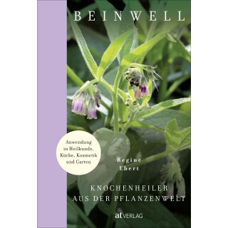Ebert, Regine -  Beinwell - Knochenheiler aus der Pflanzenwelt (HC)