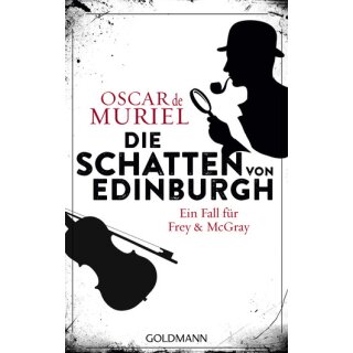 Muriel, Oscar de - Ein Fall für Frey und McGray (1) Die Schatten von Edinburgh - Ein Fall für Frey und McGray 1