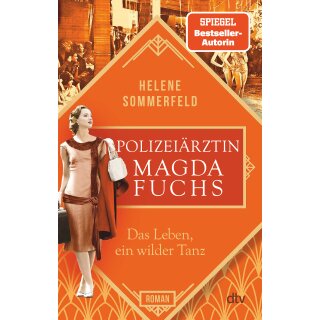 Sommerfeld, Helene - Polizeiärztin Magda Fuchs-Serie (3) Polizeiärztin Magda Fuchs – Das Leben, ein wilder Tanz - Roman