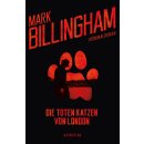 Billingham, Mark -  Die toten Katzen von London (TB)