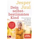 Juul, Jesper -  Dein selbstbestimmtes Kind -...