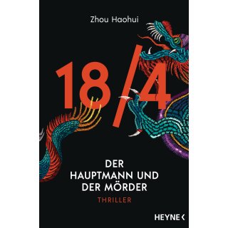 Haohui, Zhou - Die 18/4-Serie (1) 18/4 - Der Hauptmann und der Mörder (TB)