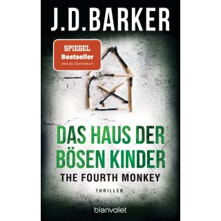 J.D. Barker - Sam Porter (3) The Fourth Monkey - Das Haus der bösen Kinder - Thriller (TB)