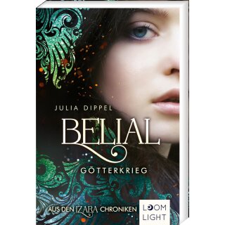 Dippel, Julia - Izara (5) Izara 5: Belial - Götterkrieg – Aus den Izara-Chroniken (TB)